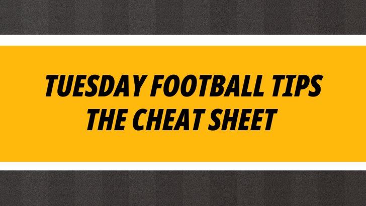 Tuesday football tips cheat sheet from Betfair